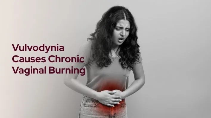 Vulvodynia Causes Chronic Vaginal Burning (1)