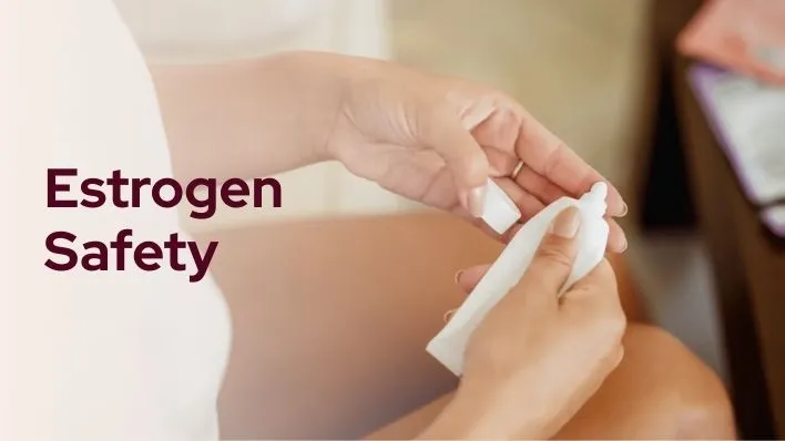 Estrogen Safety