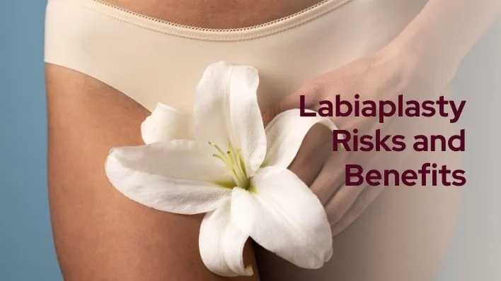 Labiaplasty Risks and Benefits