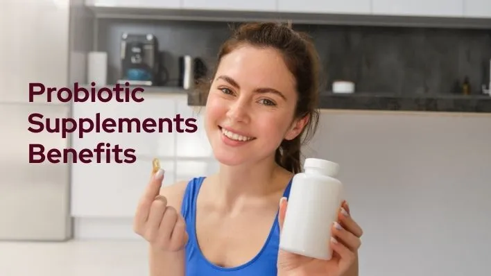 Probiotic Supplements Benefits