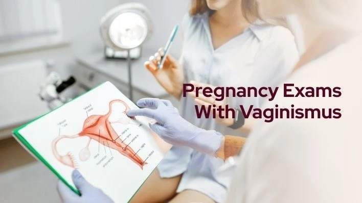 pregnancy exams with vaginismus