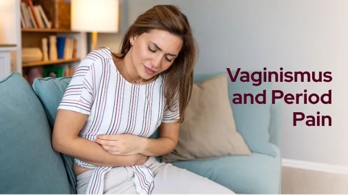 Is There a Link Between Vaginismus and Painful Periods